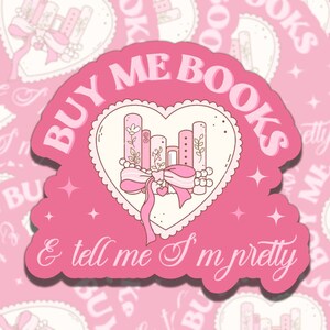 Buy Me Books and Tell Me I&#39;m Pretty Sticker, Girly Reading Vinyl Sticker, BookTok Waterproof eReader, Kindle, Cute Funny Gift for Bookworm