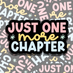 Just One More Chapter Sticker, Reading Vinyl Sticker, Smutty Waterproof eReader, Kindle, Cute Funny Gift for Bookworm, Bookish Gift