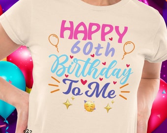 ハッピーバースデートゥーミー、バースデーガールシャツ、バースデースクワッドシャツ、バースデーシャツ、60歳の誕生日シャツ女性、私の60歳の誕生日