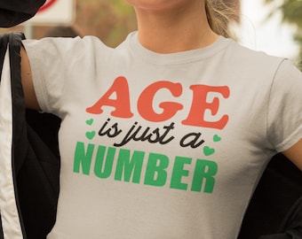 Age Is Just a Number Birthday Shirt. Cute Retro Tee - Best Gift for You or Your loved Birthday. Perfect Gift for Sister, Brother, Mom or Dad