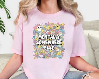 Comfort Colors Mentally Somewhere Else Shirt, Introvert Tee, Funny Relatable T-Shirt, Aesthetic Minimalist Shirt, Social Anxiety Humor Gift