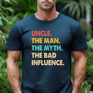 Funny Uncle Shirt, Uncle The Man The Myth The Bad Influence Shirt, Father&#39;s Day Gift Uncle Shirt, New Uncle Gift Shirt