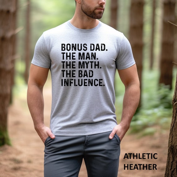 Bonus Dad Shirt, Funny Stepdad Gift Tee, The Man The Myth The Bad Influence Tshirt
