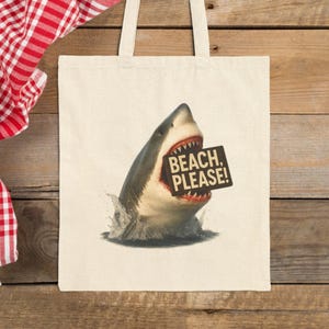 Funny Shark Tote Bag - Beach, Please! -Ocean Lover Gift - Summer Beach Bag - Great White Shark Humor - Coastal Tote - Jaws Style - Nautical