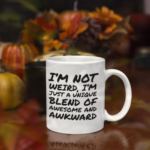 Sarcasm Mug, Unique Blend of Awesome and Awkward Coffee Cup, Quirky Mug, Funny Quote Tea Mug, Cute Gift for Introverts, 11oz Mug