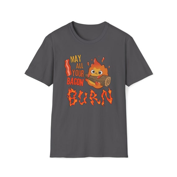 May All Your Bacon Burn Scary Fire Demon T-Shirt May All Your Bacon Burn Scary Fire Demon T-Shirt