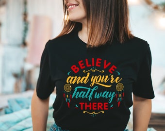 Motivational t-shirts, Positive message shirts, Uplifting graphic tees, Encouraging slogan shirts, Success-themed t-shirts, Inspirational