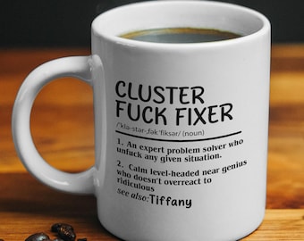 Cluster F Fixer Mug, Personalized Coworker Mug, Funny Coworker Mug, Sarcastic Mug, Employee of The Month Mug, Funny Coworker Birthday Gift