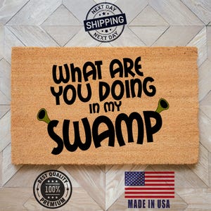 What Are You Doing In My Swamp Welcome Mat, New Home Gift, Movie Gift, Funny Gift, Home Decor, Outdoor Mat, Front Door Mat, Home Doormat