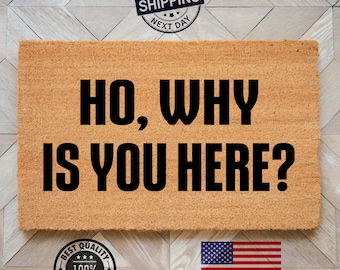 Ho Why Is You Here Funny Doormat Natural Coir Housewarming Outdoor Porch Decor