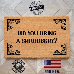 Did You Bring Shrubbery Doormat, New Home Gift, Front Porch Decor, Funny Mat, Office Gift, Welcome Doormat, Home Accessories, Entrance Mat