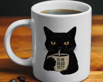 Is He Dead Yet Doormat, Humorous Quote Mug, Ceramic Coffee Cup