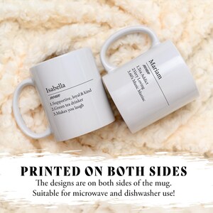 May include: Two white ceramic mugs with black text. The mug on the left says "Isabella noun 1.Supportive, loyal & kind 2.Green tea drinker 3.Makes you laugh". The mug on the right says "Mariam noun 1.Tea Addict 2.Very Loving 3.60's Music Maniac". The mugs are printed on both sides and are suitable for microwave and dishwasher use.