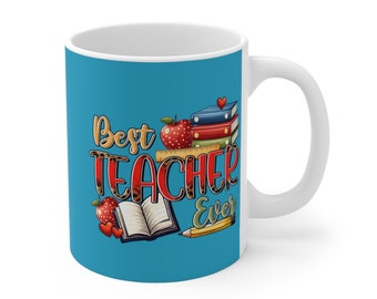 Mug 11oz Best Teacher Ever - Turquoise