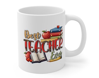 Mug 11oz Best Teacher Ever