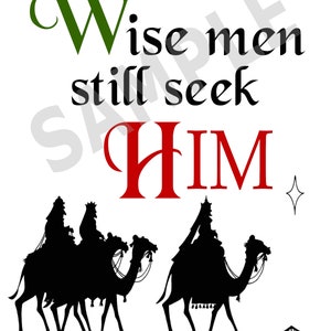 May include: Wise men still seek HIM, a Christmas-themed print with a green W and red HIM, and a silhouette of three wise men riding camels towards a star.