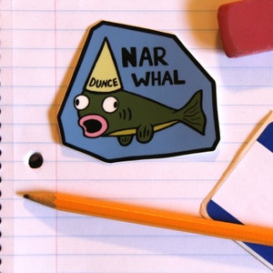 Not A Narwhal Sticker - Water Resistant Sticker - Laptop Sticker - Water Bottle Sticker - Narwhal - Fish - Dunce