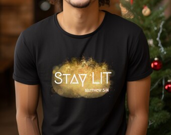 Stay Lit Christian T-shirt, Matthew 5:14, Light of the World