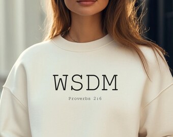 Faith Wear Sweatshirt, Proverbs 2:6, Christian Apparel