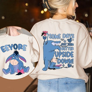 Two Sided Eeyore Some Days Just Seem Better Upside Down Shirt | Pooh Eeyore Shirt | Winnie The Pooh Tee | Disneyland Trip Shirt