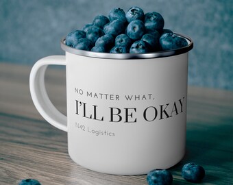I'll Be Okay - Enamel Camping Coffee Mug - Gift - Teacher - Holiday - Birthday - Football - Coach - Fundraiser - Tea