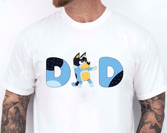 Bluey Dad Shirt, Bluey Shirt, Bluey Family Shirt, Bluey Birthday Shirt, Bluey Gift For Dad Father's Day