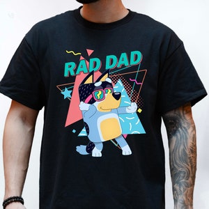 Bluey Rad Dad Shirt, Bluey Dad Shirt, Bandit Dad Shirt, Bluey Birthday Shirt, Retro 90s Bluey Gift For Dad Father's Day