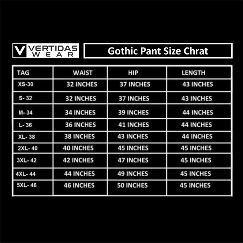 May include: A size chart for gothic pants, showing the waist, hip, and length measurements in inches for different sizes, from XS-30 to 5XL-46.