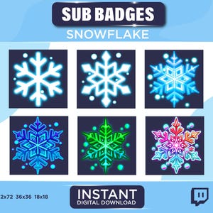 May include: A digital download graphic featuring six snowflake sub badges in various colors: white, blue, green, and a mix of red, pink, and orange. The text "SUB BADGES SNOWFLAKE" is at the top. The bottom text reads "INSTANT DIGITAL DOWNLOAD".