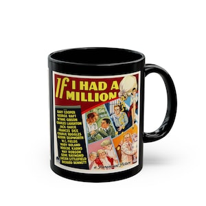 May include: A black ceramic mug featuring the vintage movie poster for If I Had a Million. The design includes the film title in yellow text, a list of cast members, and colorful illustrations of various scenes from the Paramount Picture film.
