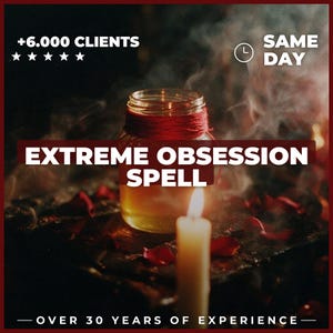 May include: A glass jar filled with golden liquid, wrapped in red string, sits near a lit white candle amidst scattered red rose petals. The text reads +6.000 CLIENTS, SAME DAY, EXTREME OBSESSION SPELL, and OVER 30 YEARS OF EXPERIENCE.
