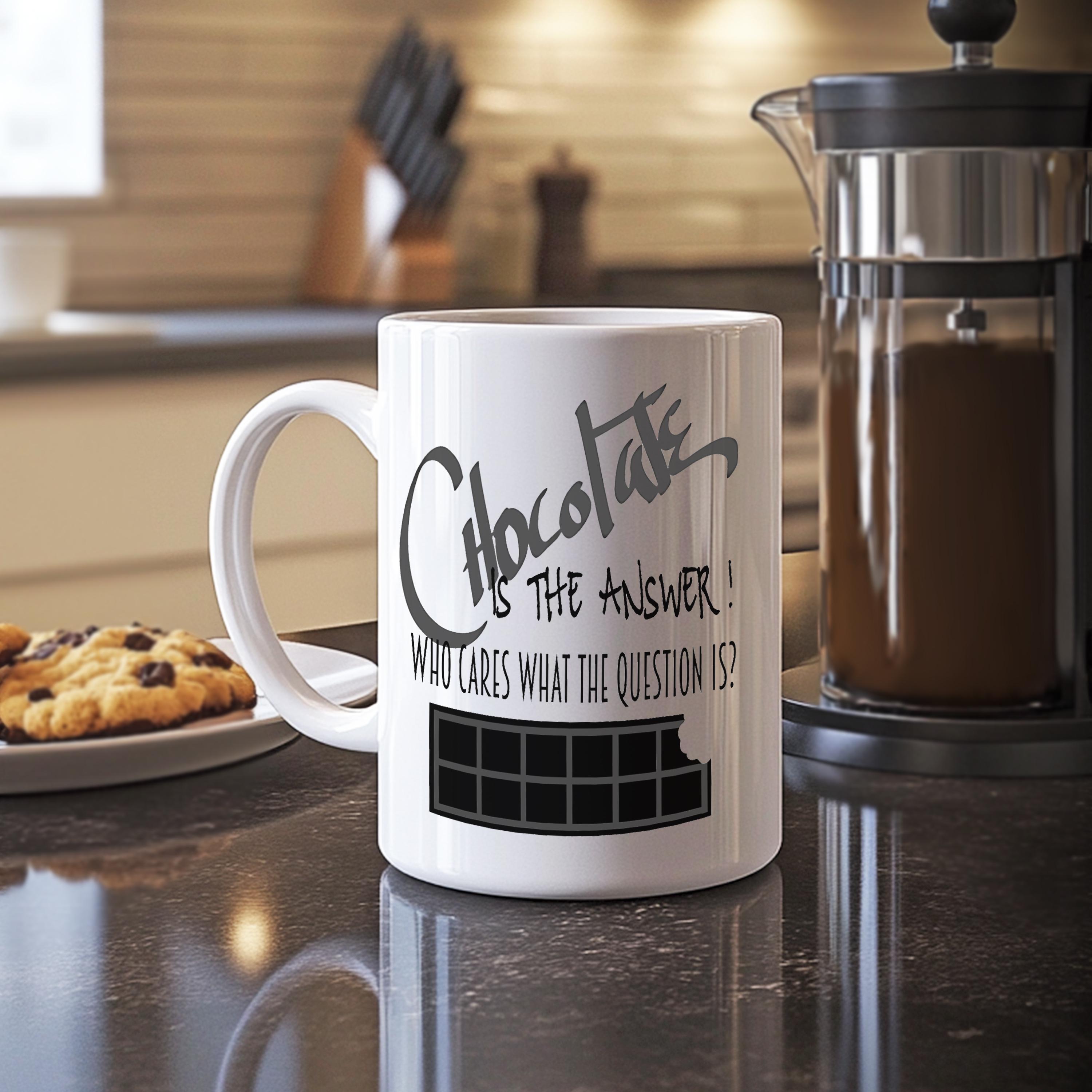 CHOCOLATE is the ANSWER: "Who Cares What The Question Is?" Chocolate Lovers Mug, Wife Gift, Funny Gift, Funny Mug