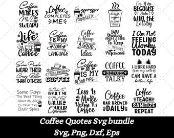 Coffee Quotes Svg Bundle, Coffee Svg Bundle, Coffee Svg, Mug Svg, Funny Coffee Saying Svg, Mug Quote Svg, Coffee Mug Svg, Cut File Cricut
