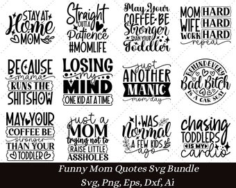 Funny mom Quotes Svg Bundle, Funny mom Png, Sarcastic SVG Bundle, Funny SVG bundle, Sarcasm SVG bundle, Sassy Svg quotes shirts, mom gift