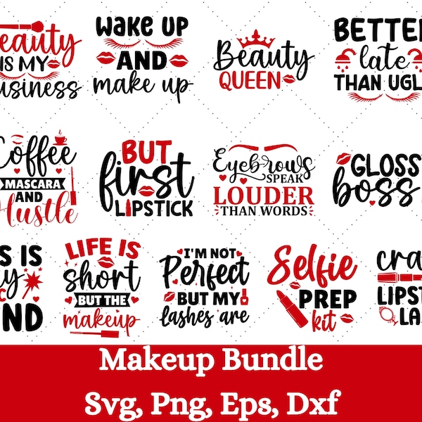 Makeup Svg Bundle, Makeup Quotes, Eyelashes Svg, Beauty Svg, Mascara svg, Makeup Bag SVG Bundle, Fashion Svg, Eyebrows Svg, Funny Quotes Svg