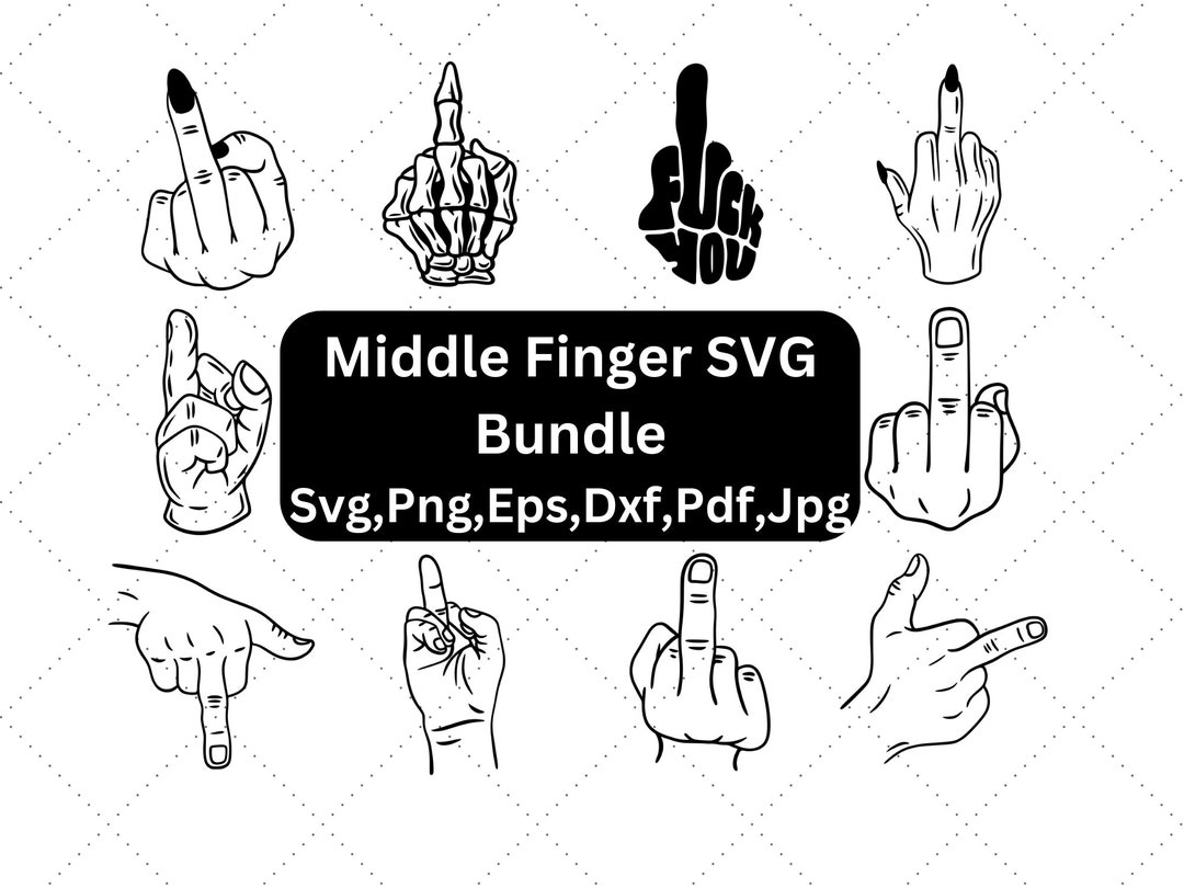Middle Finger Svg Bundle Middle Finger Svg Middle Finger Etsy