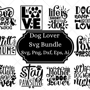 Dog Lover SVG Bundle, Dog Saying Svg, Dog Svg Bundle, Paw Svg, Dog Shirt Sublimation, Dog Quote SVG, Dog Mom png, Dog Mama Svg, Tshirt Svg