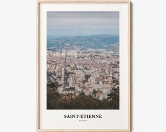 Saint-Etienne Print, Saint-Etienne Photo Poster, Saint-Etienne Travel Wall Art, Saint-Etienne Map Print, Saint-Etienne Photography, France