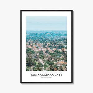 Santa Clara County Print, Santa Clara County Photo Poster, Santa Clara County Travel Wall Art, Santa Clara County Map, California, USA