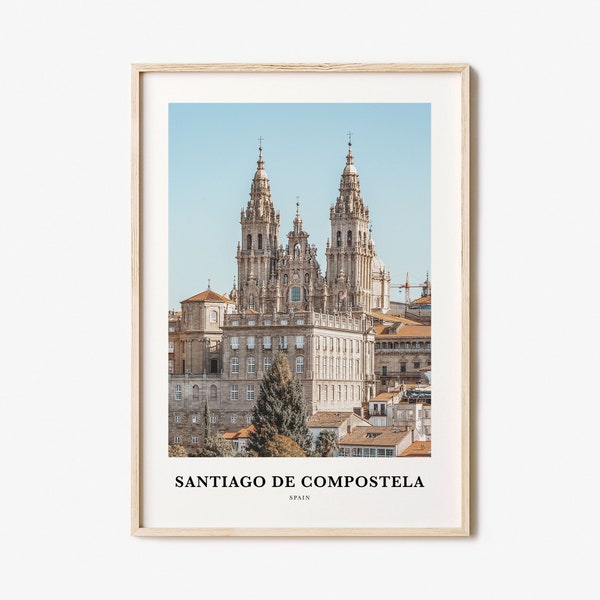 Santiago de Compostela Print, Santiago de Compostela Photo Poster, Santiago de Compostela Travel Wall Art, Santiago de Compostela Map, Spain