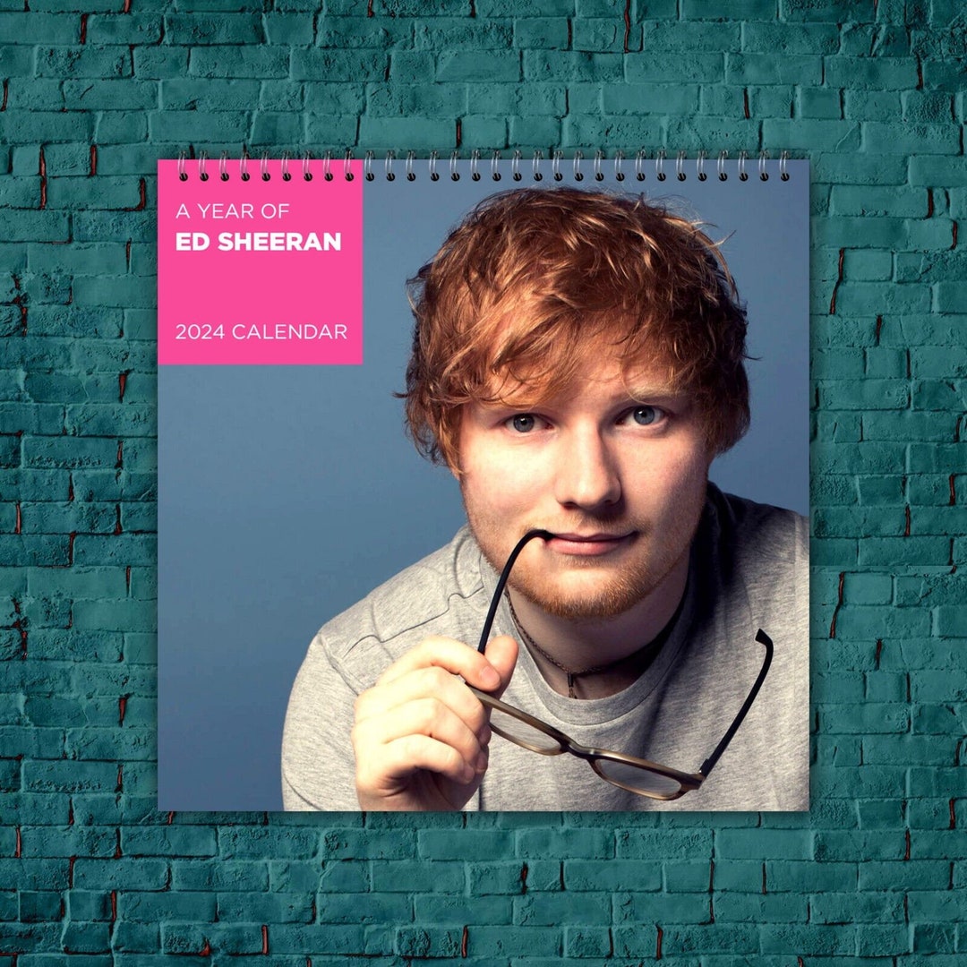 Ed Sheeran Calendar 2024 Celebrity Calendar Ed Sheeran 2024 Etsy