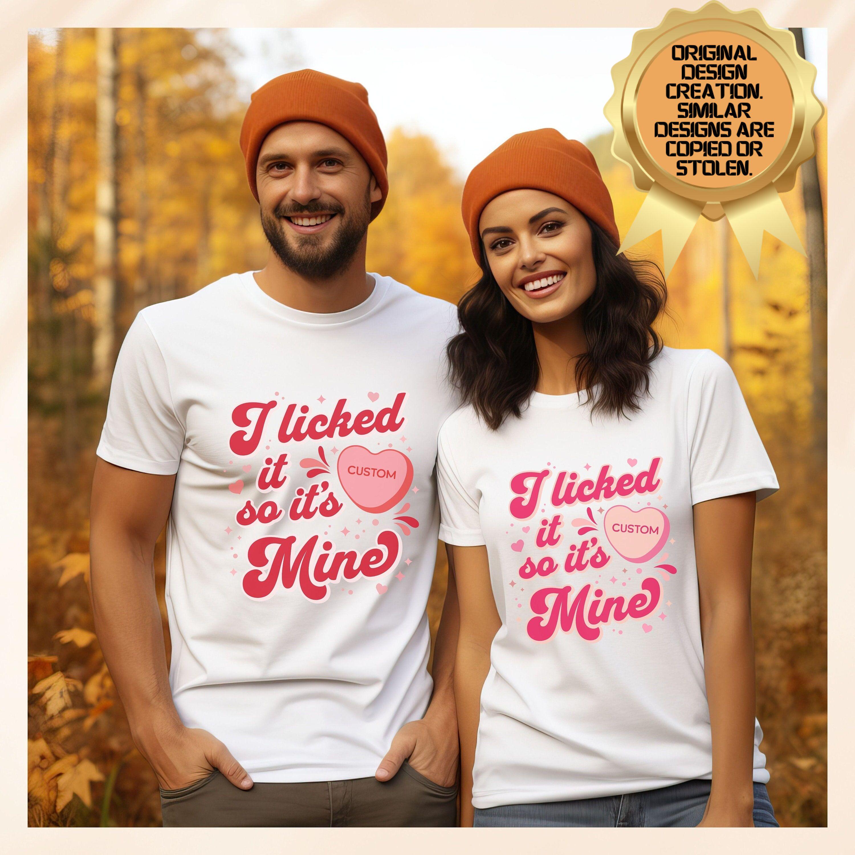 I Licked It So It's Mine Funny Tshirt - Funny Couple Shirt I Licked It So It's Mine Funny Tshirt - Funny Couple Shirt
