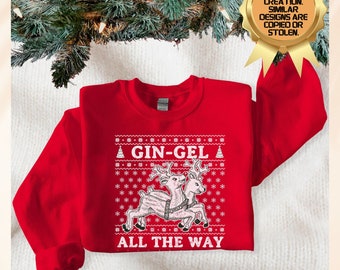 Gin-Gel All The Way Ugly Christmas Sweater, Ugly Holiday Sweater, Funny Ugly Christmas Sweater, Ugly Christmas Party Sweater, Sweatshirt