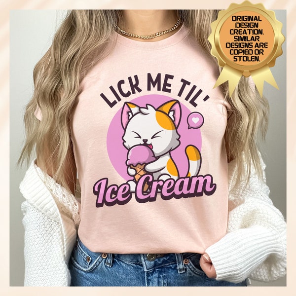 Inappropriate Pun Lick Me Till Ice Cream T-Shirt, Funny Adult Humor Kitten Licking Cone Graphic Tee, Raunchy Ice Cream Lovers Top