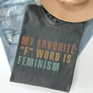 Comfort Colors® Retro Feminist Shirt, Women&#39;s Rights Tee, Equal Rights Oversized T-shirt, F Word Tshirt, Reproductive Rights Gift for Her