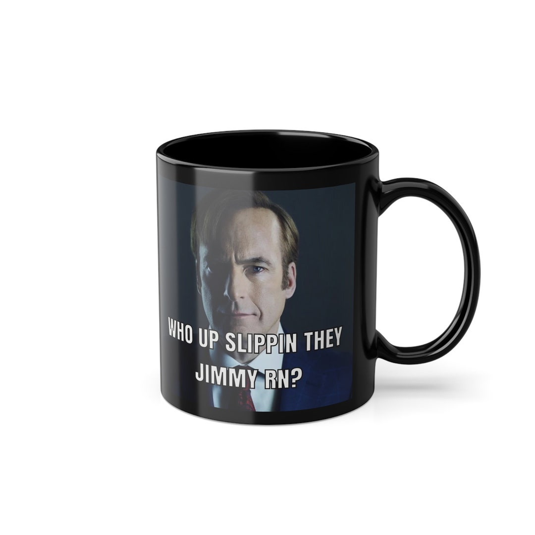 Daily Who up Slippin They Jimmy saul Goodman Etsy