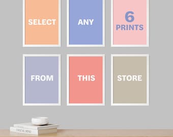 Select Any 6 Digital Prints, DIGITAL DOWNLOAD, Set of 6 Prints, Mix and Match, Custom Wall Art Set, Choose Any 6, Printable Wall Art
