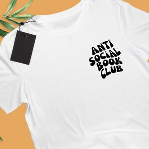Anti Social Book Club T-Shirt, Book Club Shirt, Bookish T-Shirt, Book inspired Shirt, Bookish Shirt, Book Shirt, Reading Shirt, Bookish Tee
