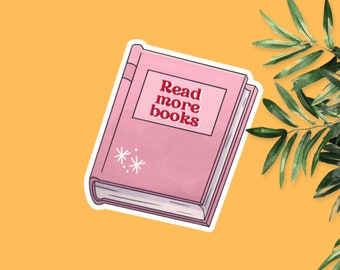 Read More Books Sticker, Bookish Sticker, Book Lovers Sticker, Kindle Book Stickers, Bookish Laptop Stickers, Reading Stickers, Bookish Gift