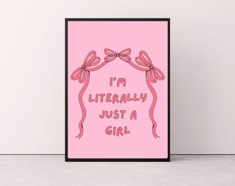 Impresión "Soy literalmente una chica", impresión "Soy solo una chica", arte de pared rosa "Solo una chica", arte de pared femenino divertido y peculiar, decoración de dormitorio de chica preppy